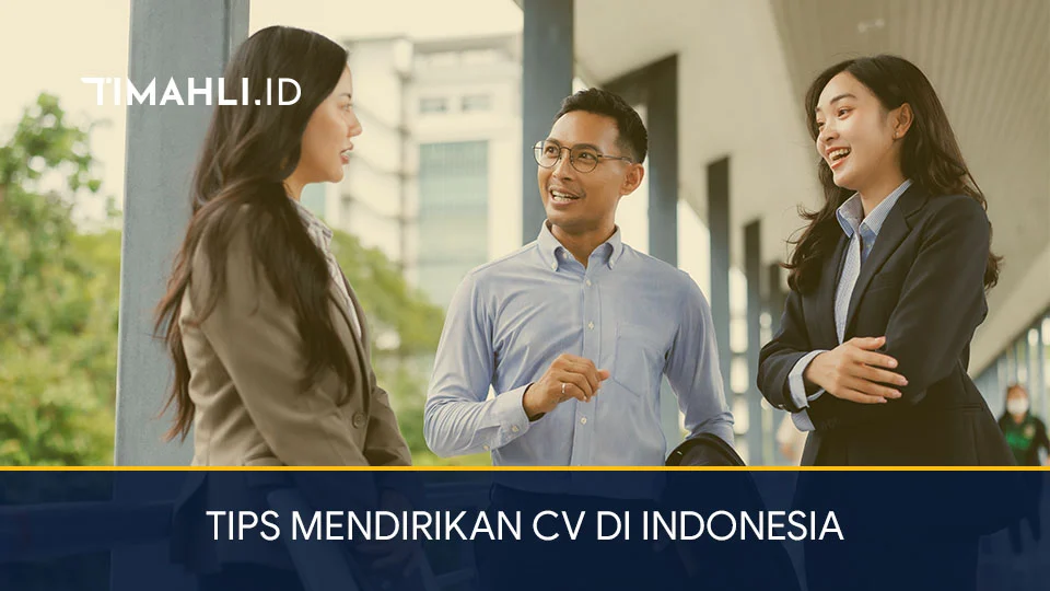 Tips Mendirikan CV di Indonesia